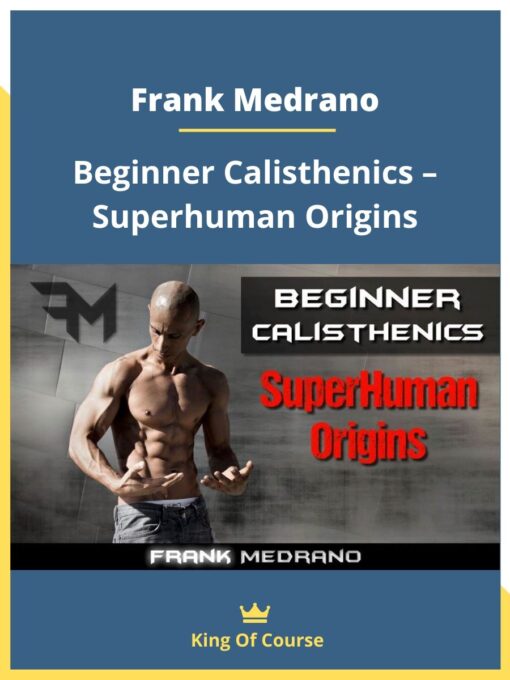 Frank Medrano – Beginner Calisthenics – Superhuman Origins