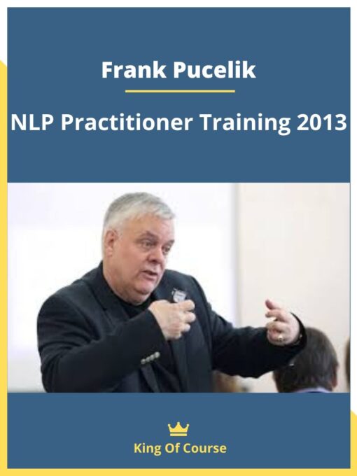 Frank Pucelik – NLP Practitioner Training 2013