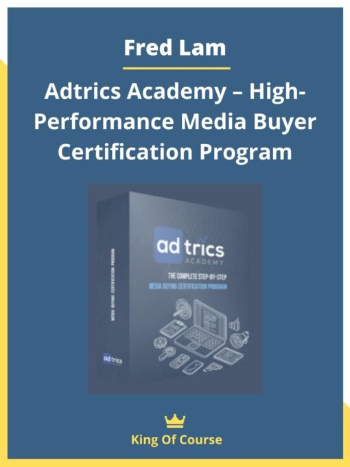 Fred Lam – Adtrics Academy – High-Performance Media Buyer Certification Program