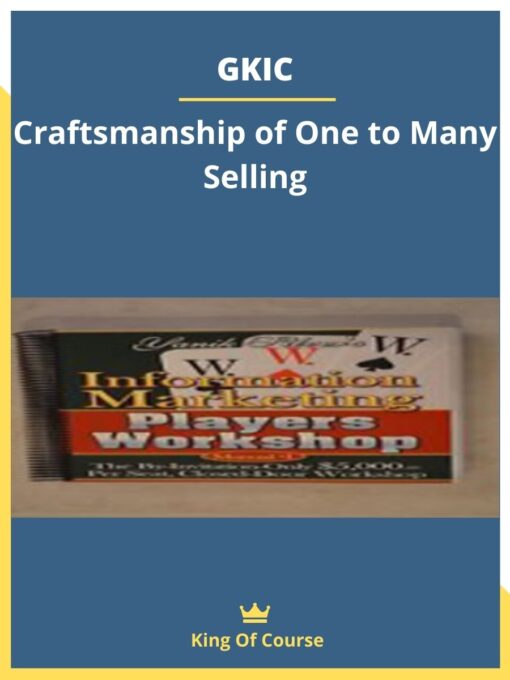 GKIC – Craftsmanship of One to Many Selling