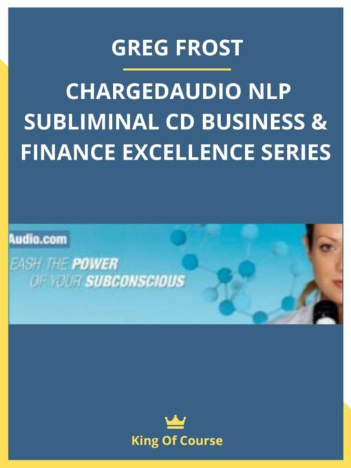 GREG FROST – CHARGEDAUDIO NLP SUBLIMINAL CD BUSINESS & FINANCE EXCELLENCE SERIES