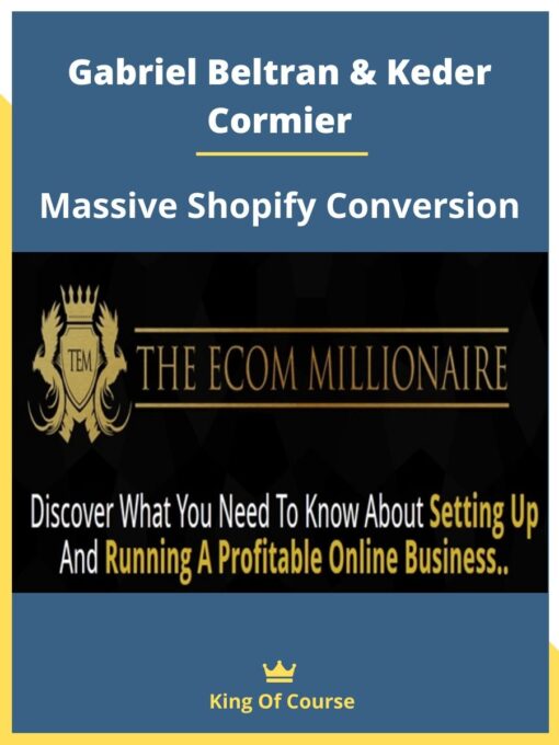 Gabriel Beltran & Keder Cormier – Massive Shopify Conversion