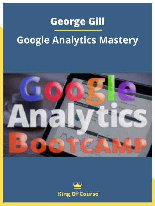 George Gill – Google Analytics Mastery