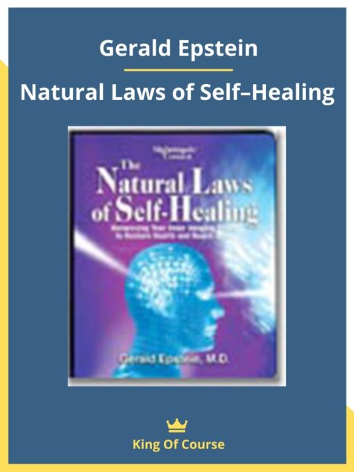 Gerald Epstein – Natural Laws of Self–Healing