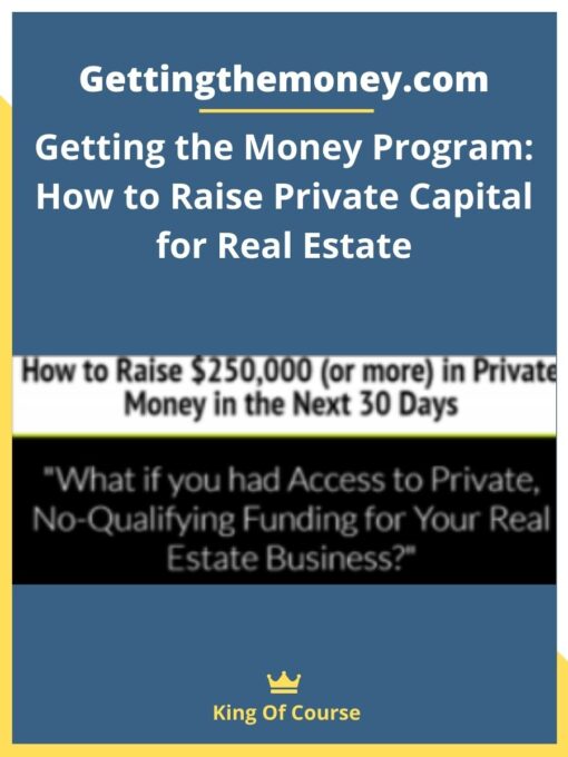 Gettingthemoney.com – Getting the Money Program: How to Raise Private Capital for Real Estate