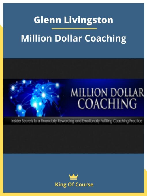 Glenn Livingston – Million Dollar Coaching