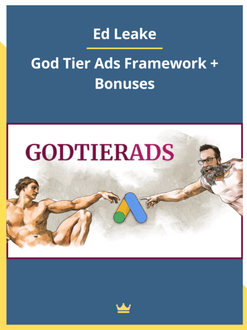 Ed Leake – God Tier Ads Framework + Bonuses