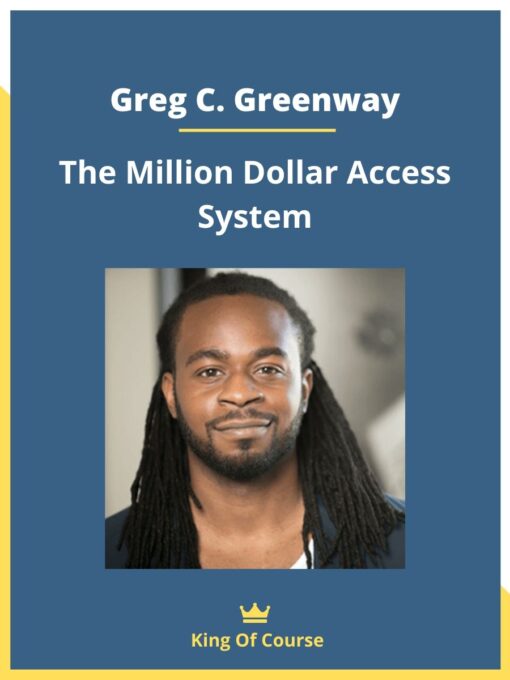 Greg C. Greenway – The Million Dollar Access System