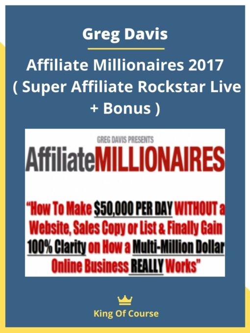Greg Davis – Affiliate Millionaires 2017 ( Super Affiliate Rockstar Live + Bonus )