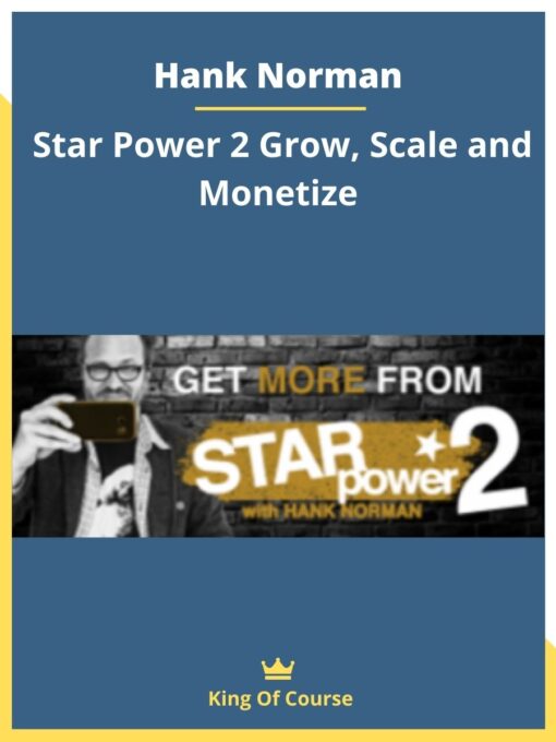 Hank Norman – Star Power 2 Grow, Scale and Monetize