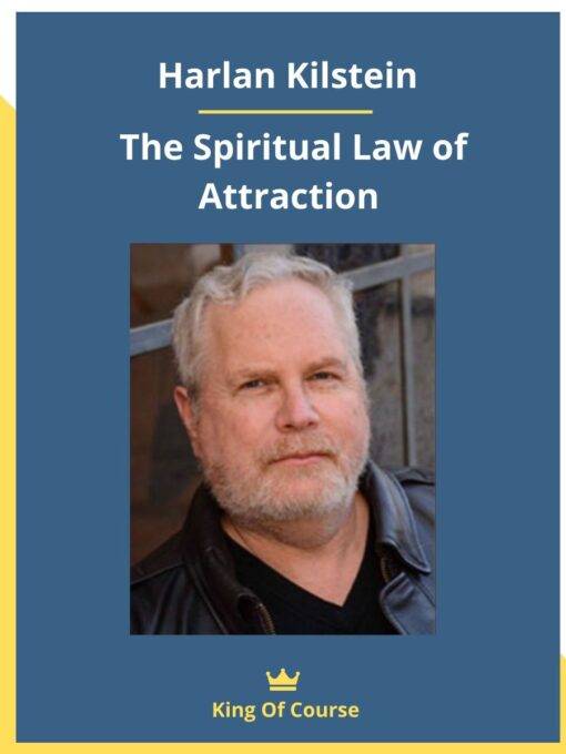 Harlan Kilstein – The Spiritual Law of Attraction