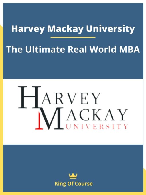 Harvey Mackay University – The Ultimate Real World MBA