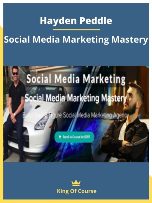Hayden Peddle – Social Media Marketing Mastery
