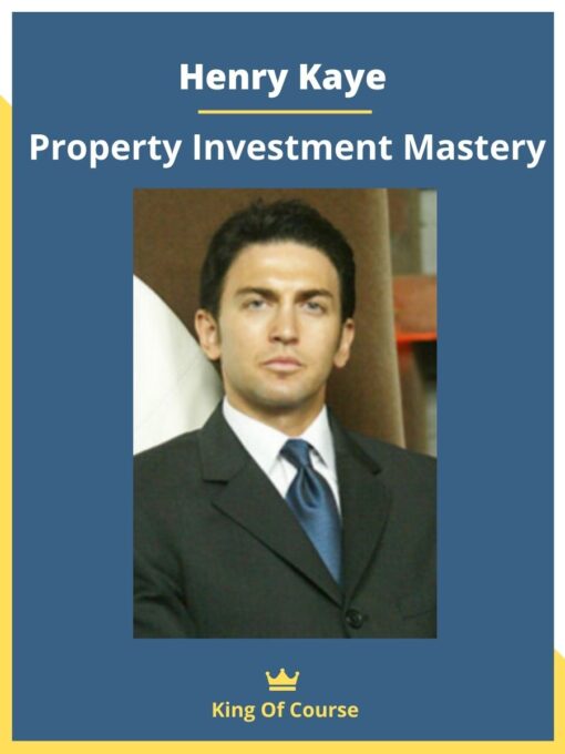 Henry Kaye – Property Investment Mastery