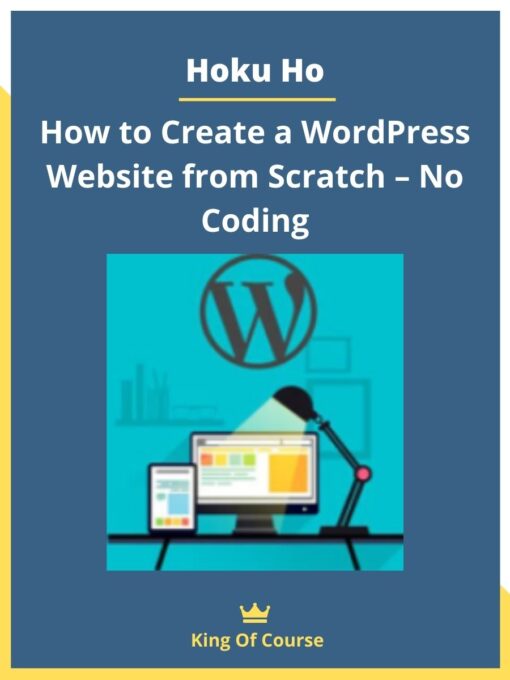 Hoku Ho – How to Create a WordPress Website from Scratch – No Coding