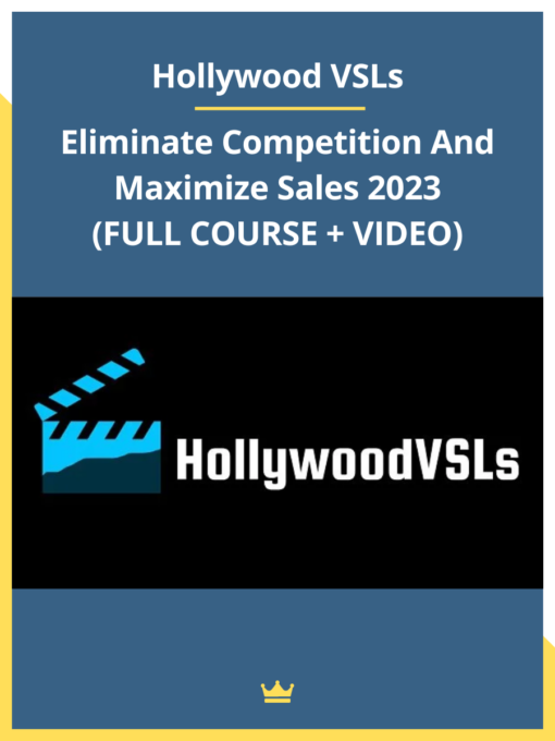 Hollywood VSLs – Eliminate Competition And Maximize Sales 2023