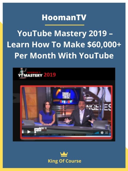 HoomanTV – YouTube Mastery 2019 – Learn How To Make $60,000+ Per Month With YouTube