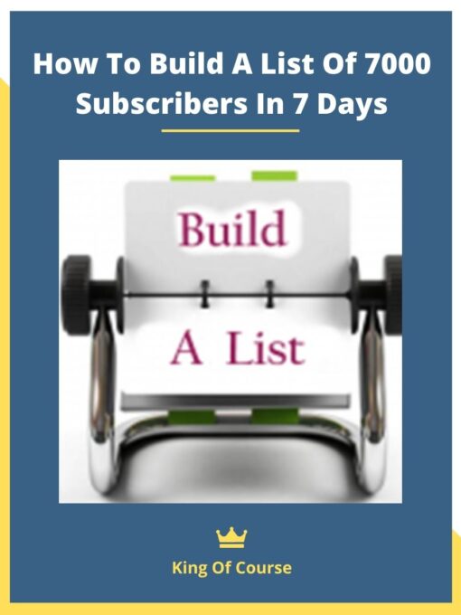 How To Build A List Of 7000 Subscribers In 7 Days