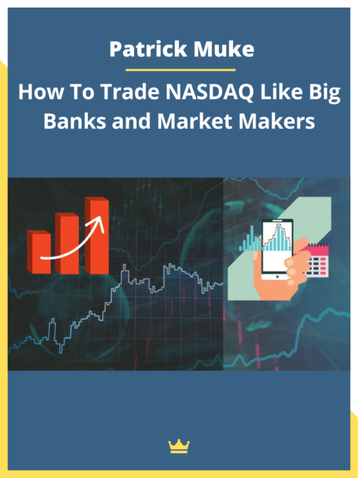 Patrick Muke – How To Trade NASDAQ Like Big Banks and Market Makers