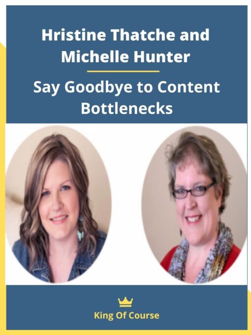 Hristine Thatche and Michelle Hunter – Say Goodbye to Content Bottlenecks