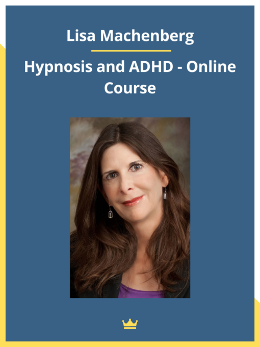 Lisa Machenberg – Hypnosis and ADHD – Online Course