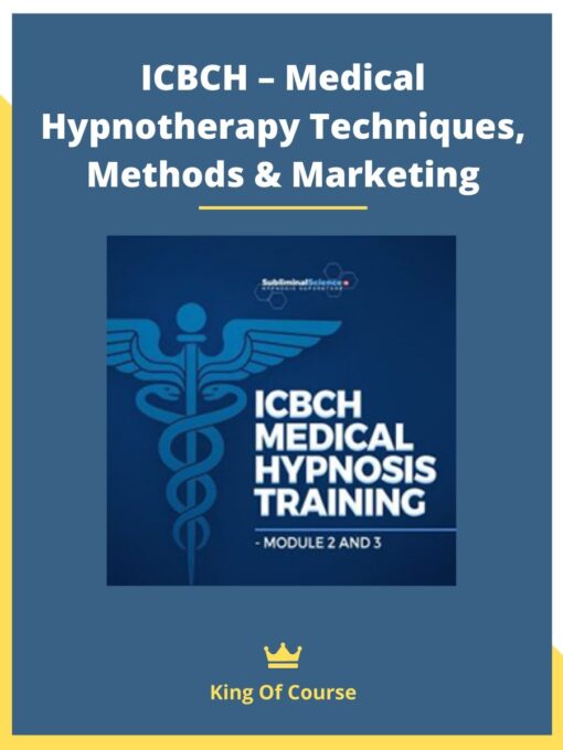ICBCH – Medical Hypnotherapy Techniques, Methods & Marketing