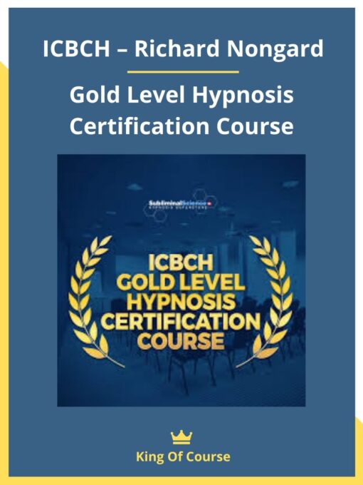 ICBCH – Richard Nongard – Gold Level Hypnosis Certification Course