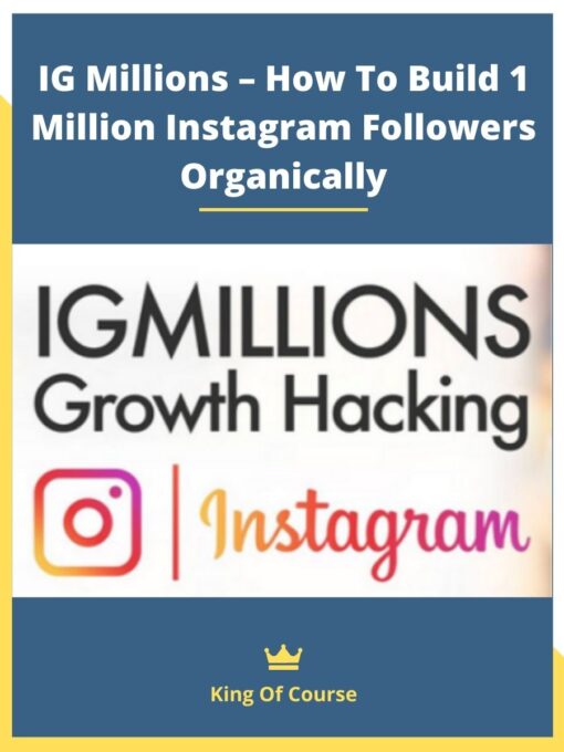IG Millions – How To Build 1 Million Instagram Followers Organically