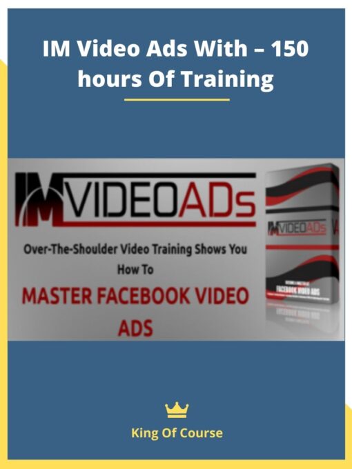 IM Video Ads With – 150 hours Of Training
