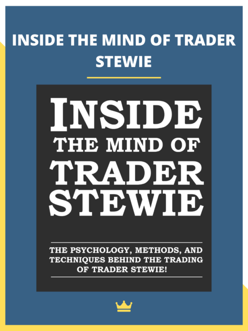 INSIDE THE MIND OF TRADER STEWIE