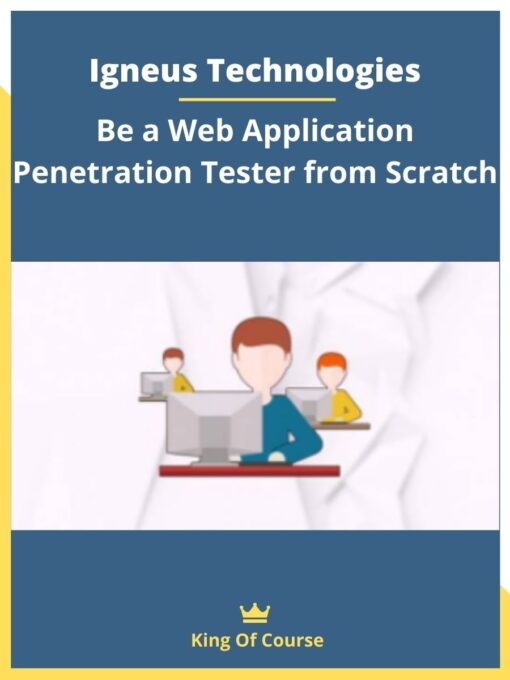 Igneus Technologies – Be a Web Application Penetration Tester from Scratch