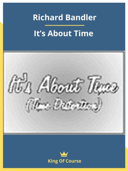 It’s About Time – Richard Bandler