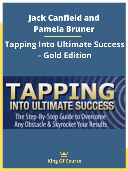 Jack Canfield and Pamela Bruner – Tapping Into Ultimate Success – Gold Edition