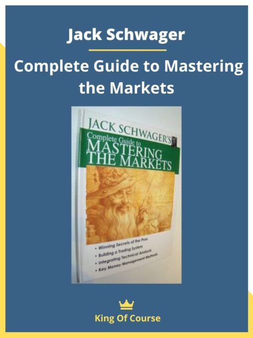 Jack Schwager – Complete Guide to Mastering the Markets