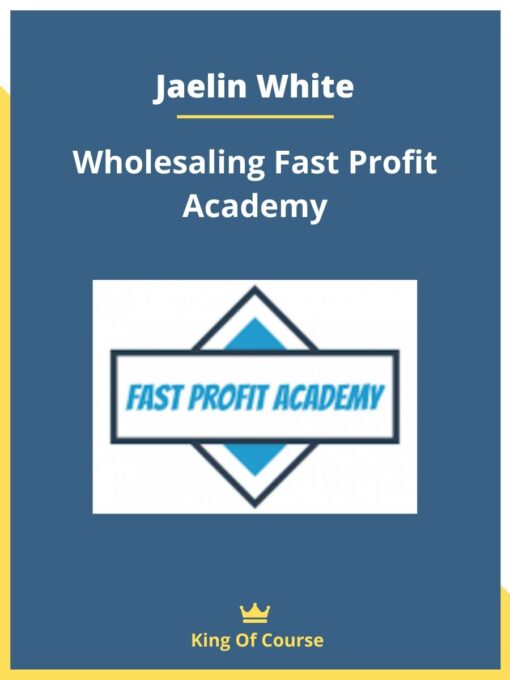 Jaelin White – Wholesaling Fast Profit Academy