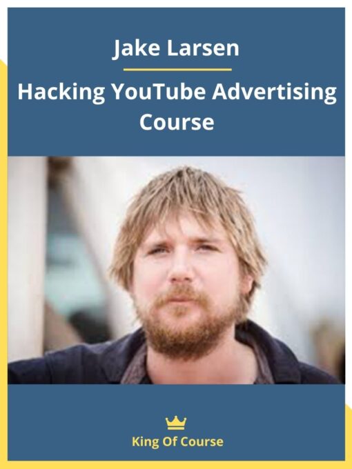Jake Larsen – Hacking YouTube Advertising Course