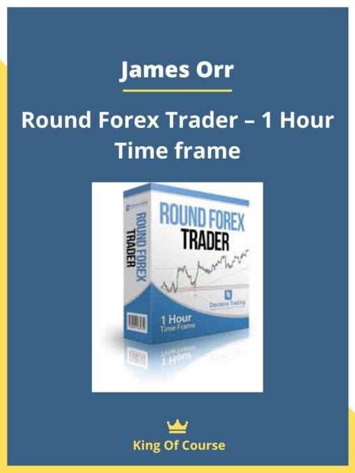 James Orr – Round Forex Trader – 1 Hour Time frame