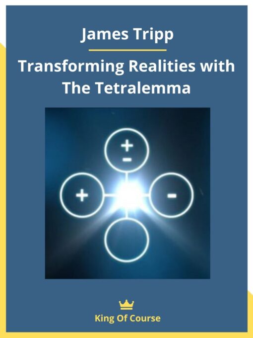 James Tripp- Transforming Realities with The Tetralemma