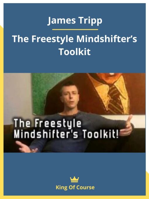 James Tripp – The Freestyle Mindshifter’s Toolkit