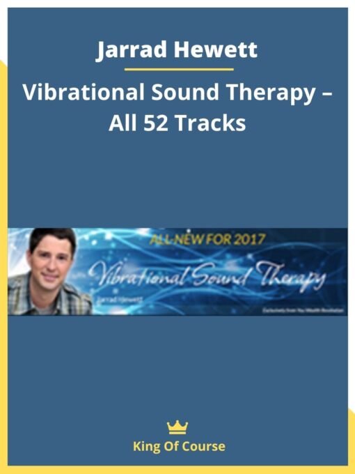 Jarrad Hewett – Vibrational Sound Therapy – All 52 Tracks