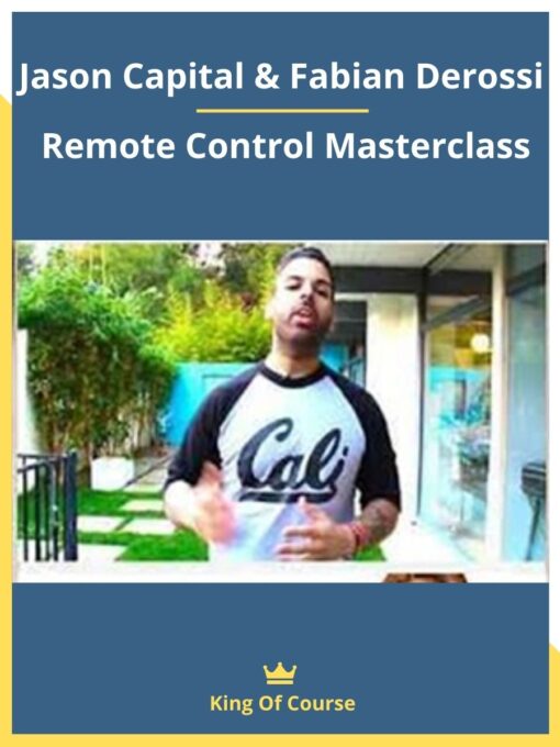 Jason Capital & Fabian Derossi – Remote Control Masterclass