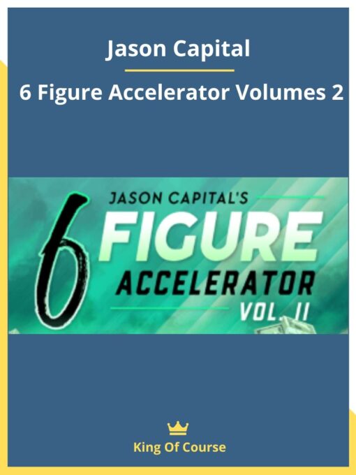 Jason Capital – 6 Figure Accelerator Volumes 2