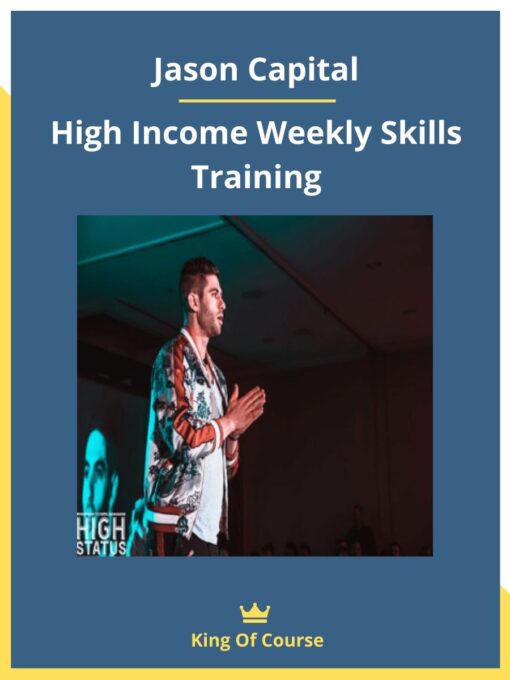 Jason Capital – High Income Weekly Skills Training