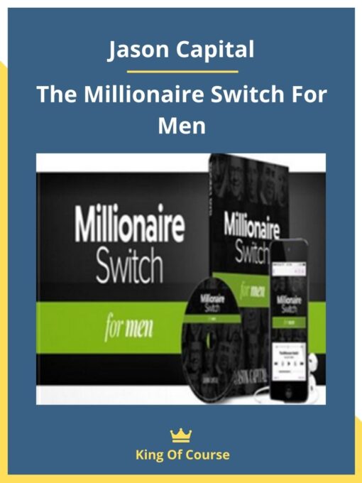 Jason Capital – The Millionaire Switch For Men