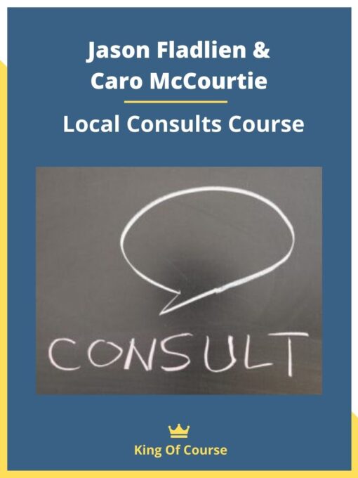 Jason Fladlien & Caro McCourtie – Local Consults Course