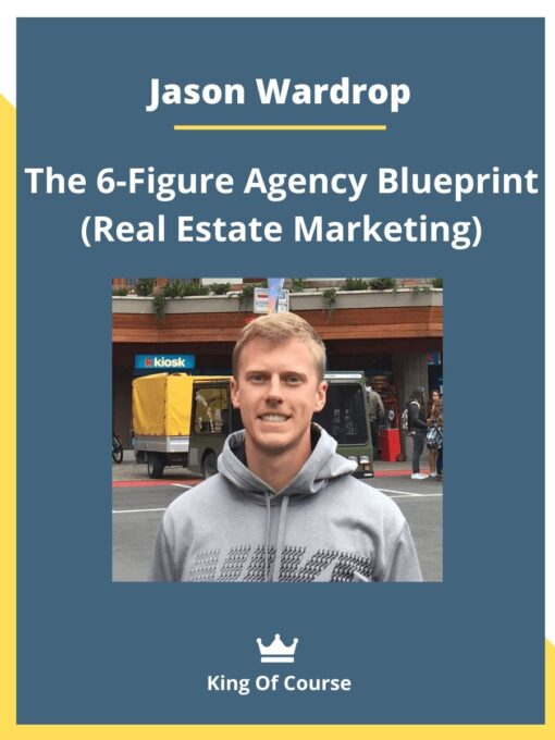 Jason Wardrop – The 6-Figure Agency Blueprint (Real Estate Marketing)