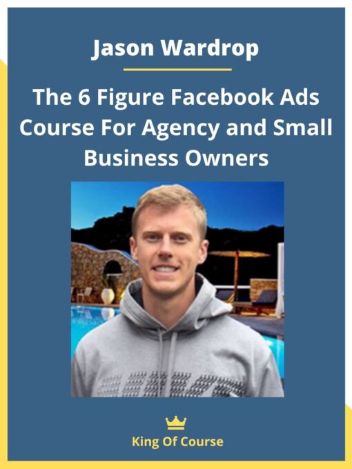 Jason Wardrop – The 6 Figure Facebook Ads Course For Agency and Small Business Owners