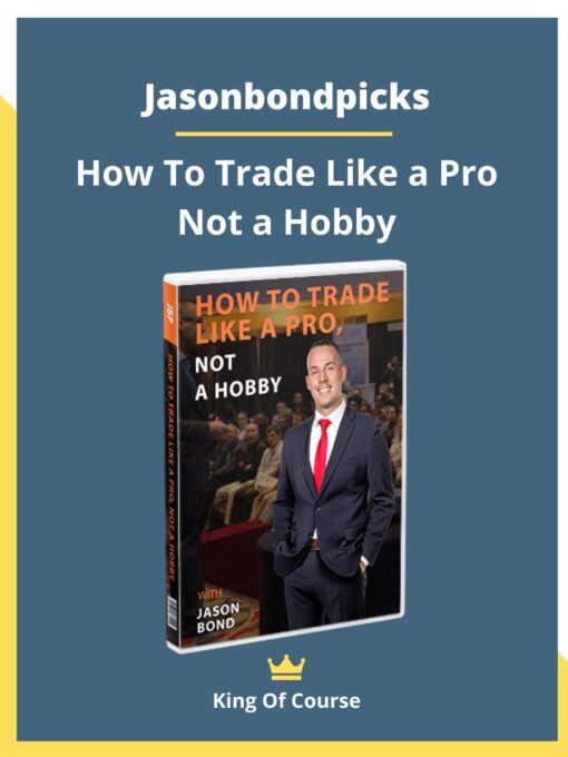 Jasonbondpicks – How To Trade Like a Pro, Not a Hobby