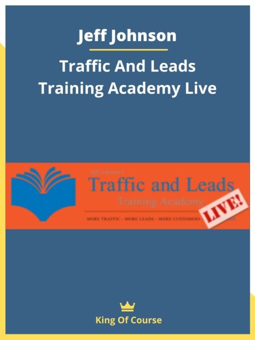 Jeff Johnson – Traffic And Leads Training Academy Live