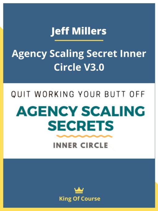 Jeff Millers – Agency Scaling Secret Inner Circle V3.0